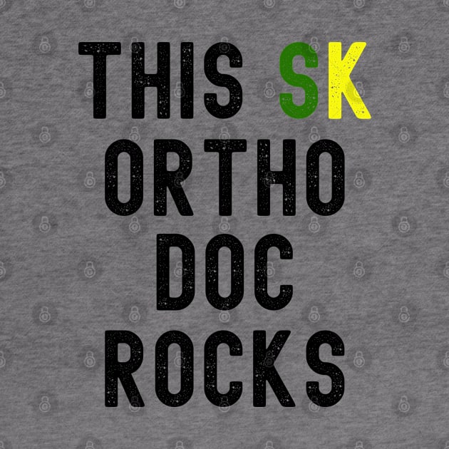 Ortho Doc, This Ortho Doc Rocks by Cor Designs